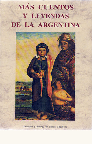 Más cuentos y leyendas de la Argentina – José J. de Olañeta, Editor