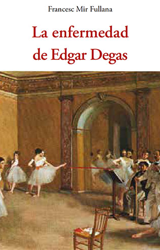 La enfermedad de Edgar Degas